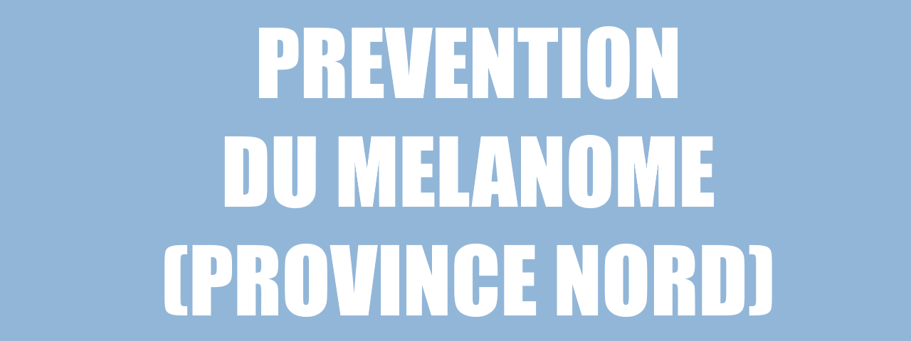 Dépistage cancer du mélanome (Province Nord)